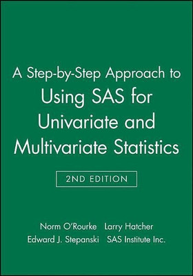 A Step-by-Step Approach to Using SAS for Univariate and Multivariate Statistics(English, Paperback, O'Rourke Norm)