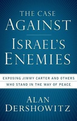 The Case Against Israel's Enemies(English, Hardcover, Dershowitz Alan)