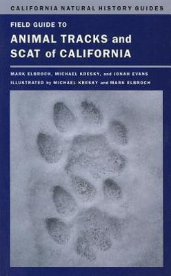 Field Guide to Animal Tracks and Scat of California(English, Paperback, Elbroch Lawrence Mark)