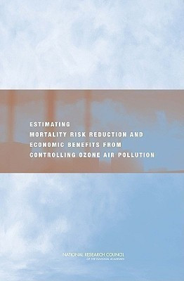 Estimating Mortality Risk Reduction and Economic Benefits from Controlling Ozone Air Pollution(English, Paperback, National Research Council)