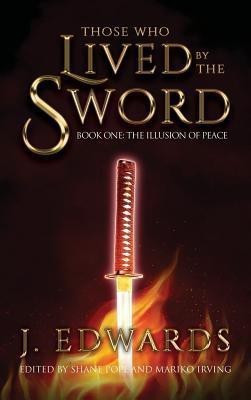 Those Who Lived By The Sword(English, Hardcover, Edwards Jonathan)