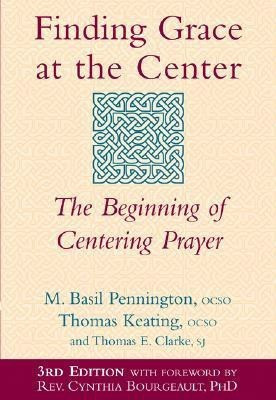 Finding Grace at the Center  - The Beginning of Centering Prayer(English, Paperback, Clarke Thomas OCSO O.C.S.O.)