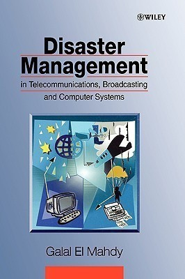Disaster Management in Telecommunications, Broadcasting and Computer Systems(English, Hardcover, El Mahdy Galal)