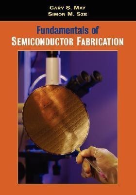 Fundamentals of Semiconductor Fabrication(English, Paperback, May Gary S.)