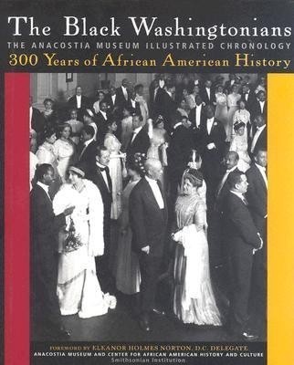 The Black Washingtonians(English, Hardcover, Culture Anacostia Museum, Center for African American History)