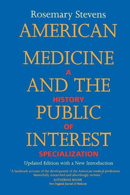 American Medicine and the Public Interest(English, Paperback, Stevens Rosemary)