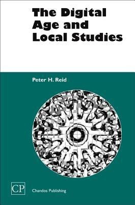 The Digital Age and Local Studies(English, Paperback, Reid Peter T MD FRCPE)