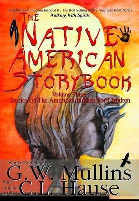 The Native American Story Book Volume Three Stories of the American Indians for Children(English, Hardcover, Mullins G W)