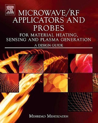 Microwave/RF Applicators and Probes for Material Heating, Sensing, and Plasma Generation(English, Hardcover, Mehdizadeh Mehrdad)