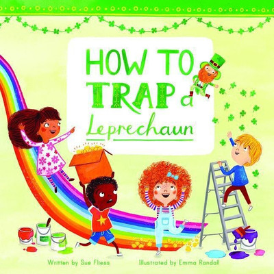 How to Trap a Leprechaun: Volume 1(English, Hardcover, Fliess Sue)