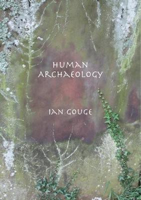 Human Archaeology(English, Paperback, Gouge Ian)