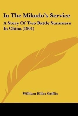 In The Mikado's Service(English, Paperback, Griffis William Elliot)