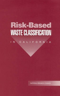 Risk-Based Waste Classification in California(English, Paperback, National Research Council)