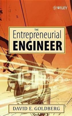 The Entrepreneurial Engineer(English, Electronic book text, Goldberg David E.)