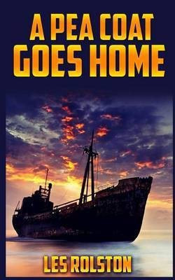 A Pea Coat Goes Home(English, Paperback, Rolston Les)