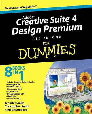 Adobe Creative Suite 4 Design Premium All-in-One For Dummies(English, Paperback, Smith Jennifer)