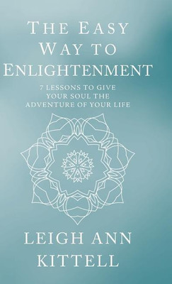The Easy Way to Enlightenment(English, Hardcover, Kittell Leigh Ann)