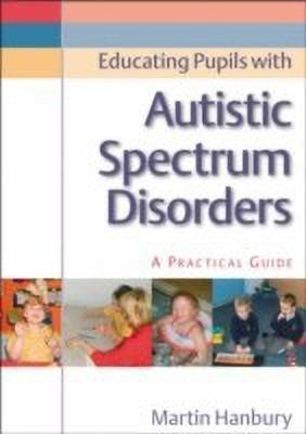 Educating Pupils with Autistic Spectrum Disorders(English, Paperback, Hanbury Martin)