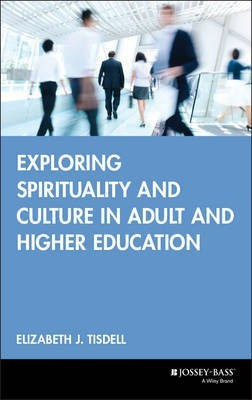 Exploring Spirituality and Culture in Adult and Higher Education(English, Hardcover, Tisdell Elizabeth J.)