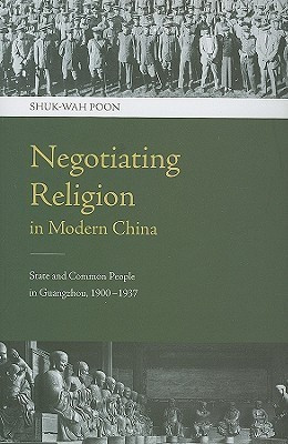 Negotiating Religion in Modern China(English, Hardcover, Poon Shuk-wah)