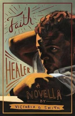 Faith Healer(English, Paperback, Smith Victoria G)