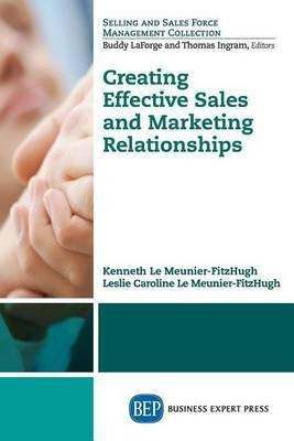 Creating Effective Sales and Marketing Relationships(English, Paperback, Meunier-FitzHugh Kenneth Le)