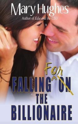Falling for the Billionaire(English, Paperback, Hughes Mary)