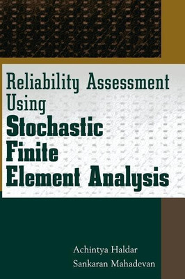 Reliability Assessment Using Stochastic Finite Element Analysis(English, Hardcover, Haldar Achintya)