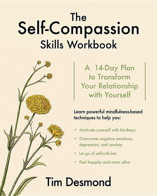 The Self-Compassion Skills Workbook(English, Paperback, Desmond Tim)