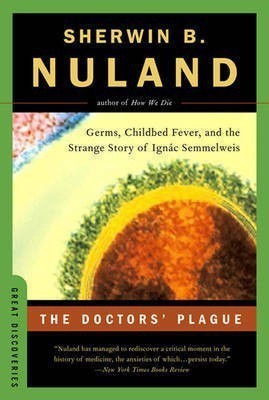 The Doctors' Plague(English, Electronic book text, Nuland Sherwin B)