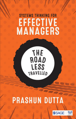 Systems Thinking for Effective Managers  - The Road Less Travelled(English, Paperback, Dutta Prashun)