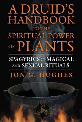 A Druid's Handbook to the Spiritual Power of Plants(English, Paperback, Hughes Jon G.)