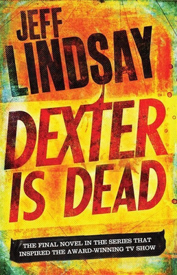 Dexter Is Dead(English, Paperback, Lindsay Jeff)