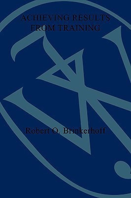 Achieving Results from Training(English, Paperback, Brinkerhoff Robert O.)