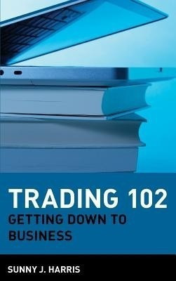 Trading 102(English, Hardcover, Harris Sunny J.)