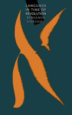 Language in Time of Revolution(English, Hardcover, Harshav Benjamin)