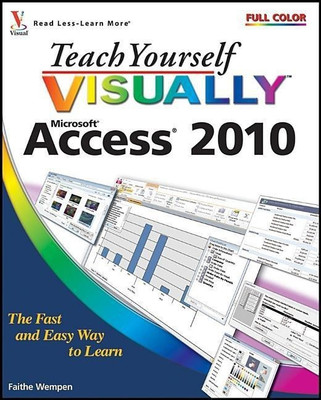 Teach Yourself VISUALLY Access 2010(English, Paperback, Wempen Faithe)