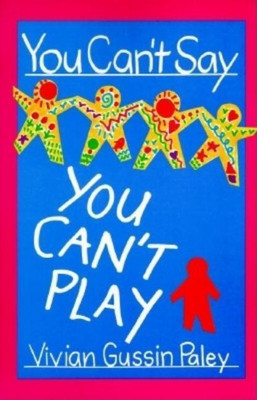 You Can't Say You Can't Play(English, Paperback, Paley Vivian Gussin)