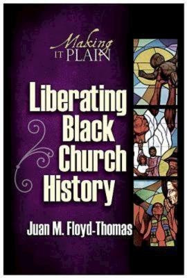 Liberating Black Church History(English, Paperback, Floyd-Thomas Juan)