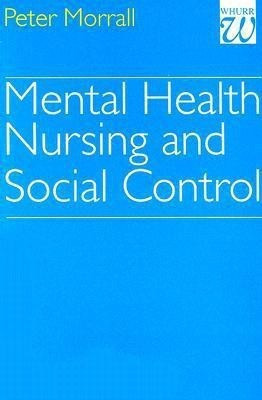 Mental Health Nursing and Social Control(English, Paperback, Morrall Peter)