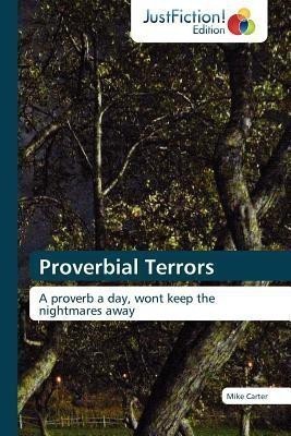 Proverbial Terrors(English, Paperback, Carter Mike)