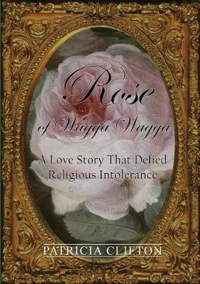 Rose of Wagga Wagga(English, Paperback, Clifton Patricia)