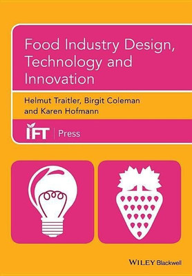 Food Industry Design, Technology and Innovation(English, Hardcover, Traitler Helmut)