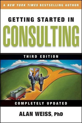 Getting Started in Consulting(English, Paperback, Weiss Alan)