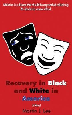 Recovery in Black and White in America(English, Hardcover, Lee Martin J)