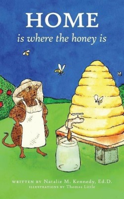 Home Is Where the Honey Is(English, Paperback, Kennedy Natalie M)