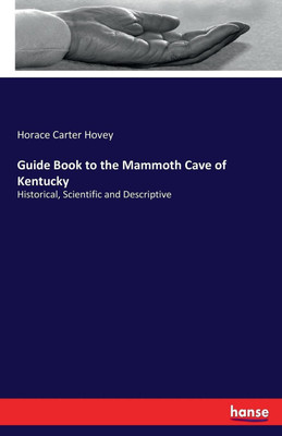 Guide Book to the Mammoth Cave of Kentucky(English, Paperback, Hovey Horace Carter)