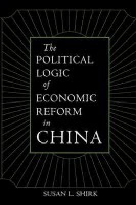 The Political Logic of Economic Reform in China(English, Paperback, Shirk Susan L.)