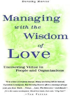 Managing with the Wisdom of Love(English, Hardcover, Marcic Dorothy)