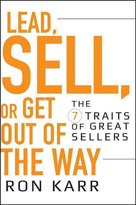 Lead, Sell, or Get Out of the Way(English, Hardcover, Karr Ron)